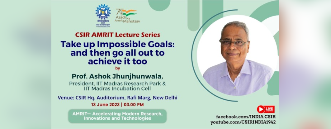 CSIR AMRIT Lecture by Prof. Ashok Jhunjhunwala on 13 June 2023