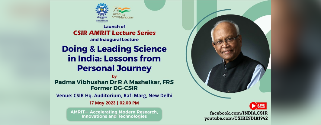 CSIR AMRIT Lecture Series by Padma Vibhushan Dr. R A Mashelkar, FRS Former DG-CSIR