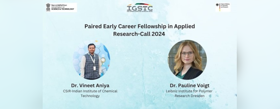 CSIR-IICT's Dr. Vineet Aniya has been awarded the PECFAR-2024 Award by IGSTC , a joint initiative DST, GOI and BMBF, Germany along with his peer Dr. Pauline Shamraienko from Dresden Germany