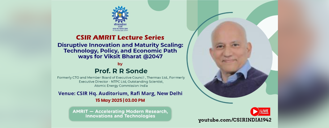 CSIR Amrit Lecture Series by Prof. R R sonde