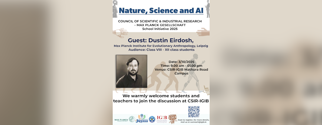 CSIR, India and Max Planck Gesellschaft Society, Germany - School Initiative - 2025 - Computational Thinking and the Nature of Science: From Apes to AI at CSIR-IGIB on 3 October 2025