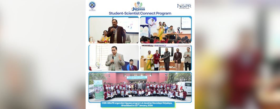 CSIR-NIScPR Jigyasa: Student-Scientist Connect Program 22 January 2026