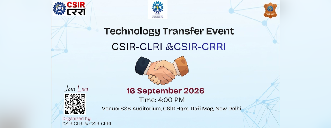 Technology Transfer event of CSIR-CLRI and CSIR-CRRI